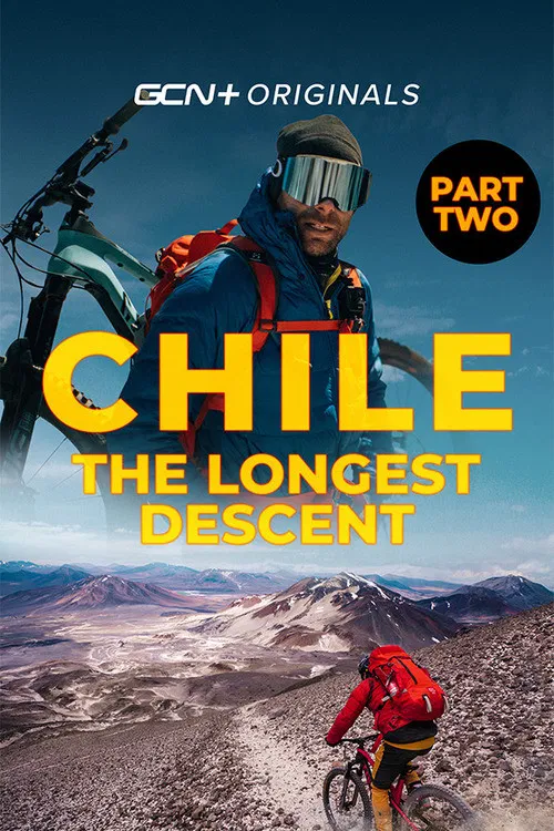 Chile: The Longest Descent - Part 2 - 6890m To The Sea海报