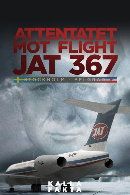 Kalla fakta: Attentatet mot flight JAT367海报