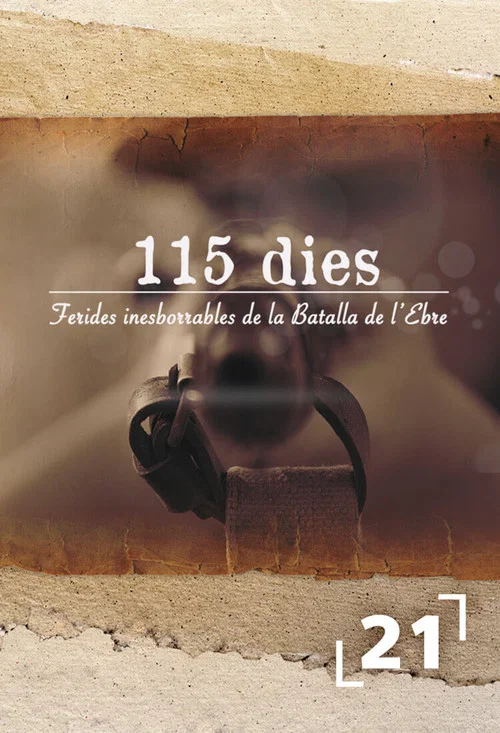 115 dies, ferides inesborrables de la batalla de l'Ebre海报